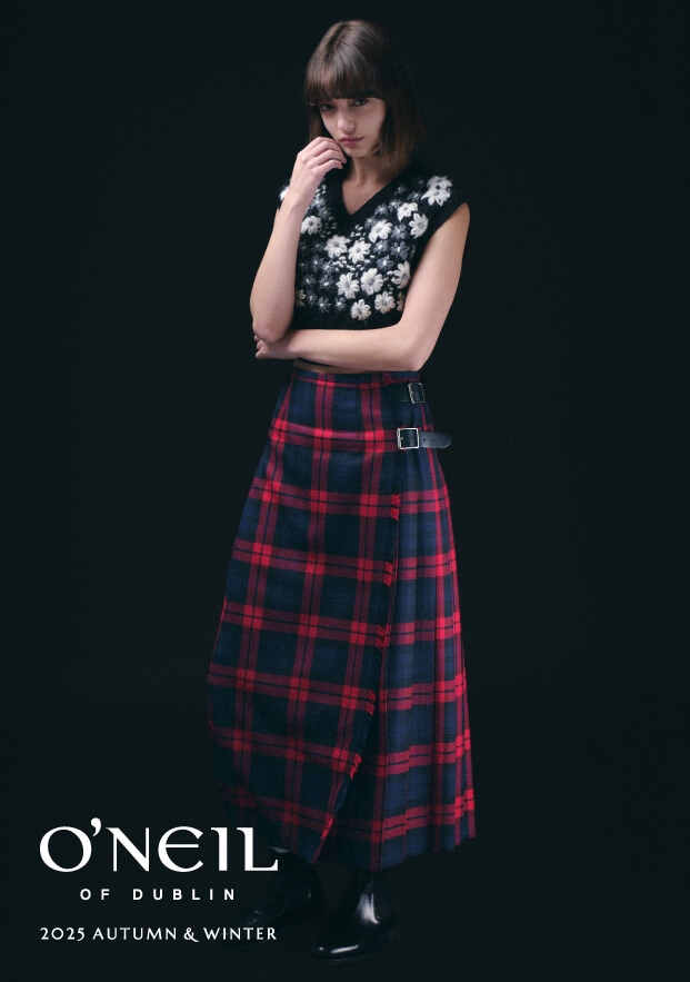 O’NEIL OF DUBLIN - 25AW COLLECTION