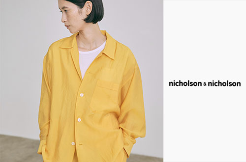 nicholson & nicholson｜着る人に寄り添う、とっておきの普段着。