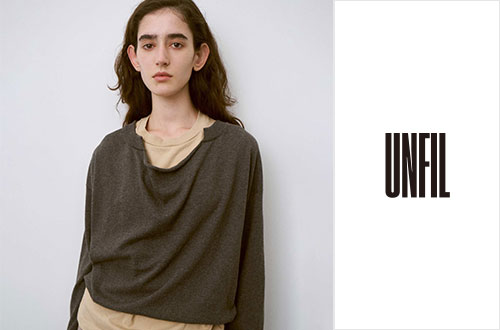 UNFIL｜上質素材と美しいシルエットが魅力の心地よいウェア。
