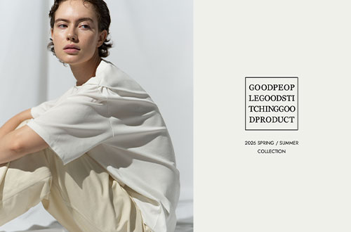 GOOD PEOPLE GOOD STITCHING GOOD PRODUCT｜細部までこだわり抜かれたウェア。