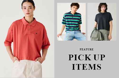 PICK UP ITEMS｜多彩なポロシャツを取り揃えたラインナップ。