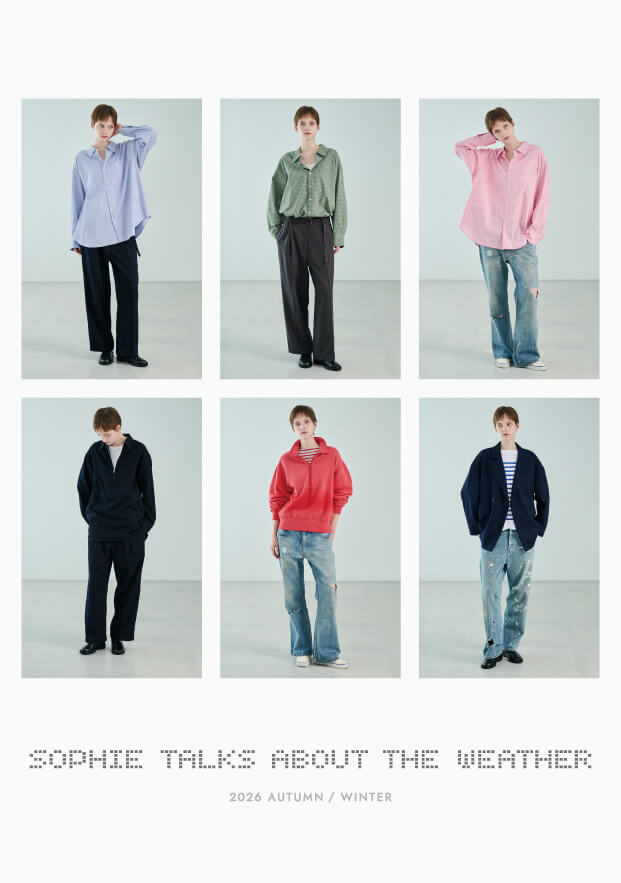 SOPHIE TALKS ABOUT THE WEATHER - 26AW COLLECTION