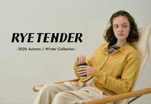 RYE TENDER 26AW