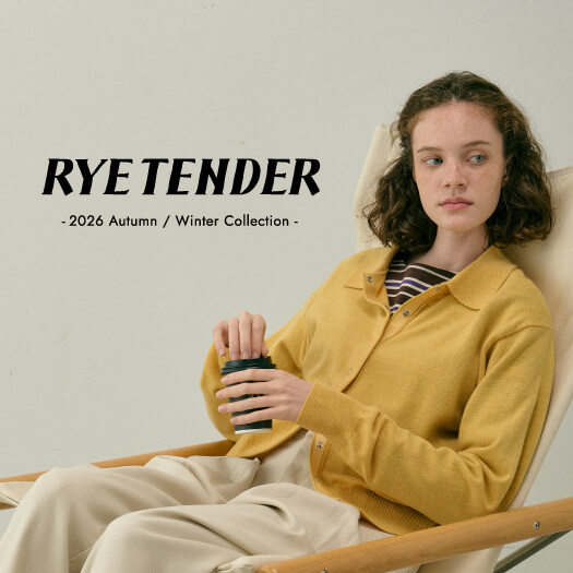 RYE TENDER 26AW